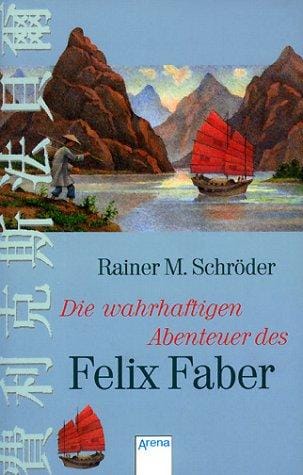 Die wahrhaftigen Abenteuer des Felix Faber.