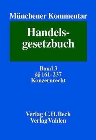 Münchener Kommentar zum Handelsgesetzbuch, 7 Bde. u. Erg.-Bd., Bd.3, Zweites Buch, Handelsgesellschaften und stille Gesellschaft, Zweiter Abschnitt, Kommanditgesellschaft, Dritter Abschnitt