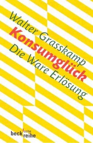 Konsumglück. Die Ware Erlösung.