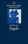 Kleine Philosophie der Passionen. Segeln.