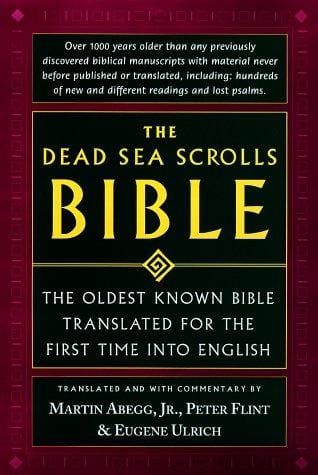 The Dead Sea Scrolls Bible: The Oldest Known Bible Translated for the First Time into English