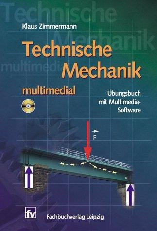 Technische Mechanik - multimedial. Übungsbuch mit Multimedia- Software.