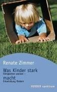 Was Kinder stark macht. Fähigkeiten wecken - Entwicklung fördern.