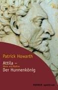 Attila - Der Hunnenkönig. Mann und Mythos.
