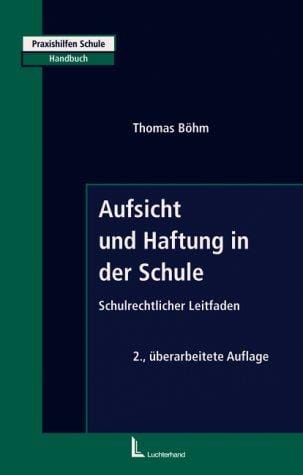 Aufsicht und Haftung in der Schule. Schulrechtlicher Leitfaden.