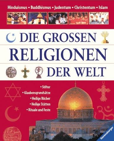 Die grossen Religionen der Welt.