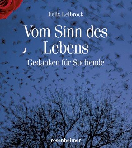 Vom Sinn des Lebens. Gedanken für Suchende.