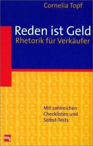 Reden ist Geld. Rhetorik für Verkäufer.