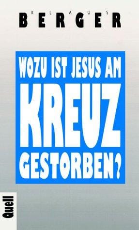 Wozu ist Jesus am Kreuz gestorben?