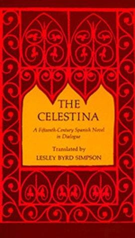 The Celestina: A Fifteenth-Century Spanish Novel in Dialogue (No. Cal 26)
