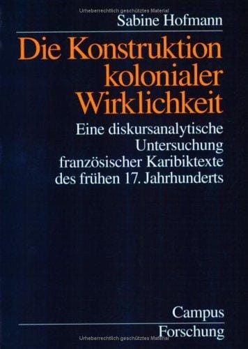 Die Konstruktion kolonialer Wirklichkeit.