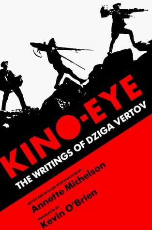 Kino-Eye: The Writings of Dziga Vertov