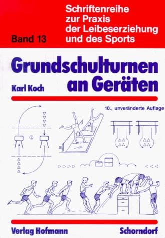 Schriftenreihe zur Praxis der Leibeserziehung und des Sports, Bd.13, Grundschulturnen an Geräten