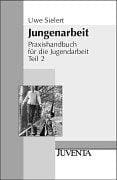 Praxishandbuch für die Jugendarbeit 2. Jungenarbeit.