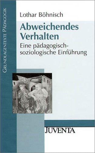 Abweichendes Verhalten. Eine pädagogisch-soziologische Einführung.