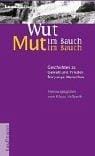 Wut im Bauch - Mut im Bauch. Geschichten zu Gewalt und Frieden für junge Menschen.