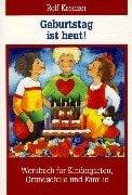 Geburtstag ist heut. Werkbuch für Kindergarten, Grundschule und Familie.