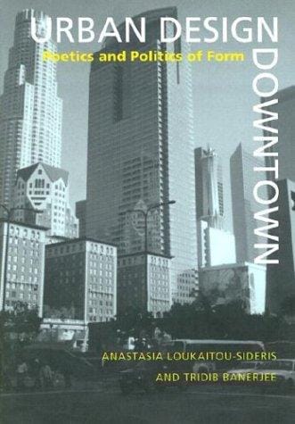 Urban design downtown: poetics and politics of form