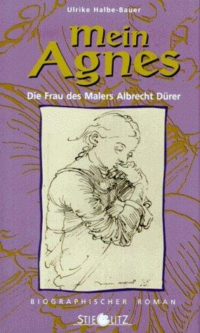 Mein Agnes. Die Frau des Malers Albrecht Dürer.