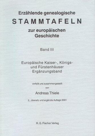 Erzählende genealogische Stammtafeln 3 zur europäischen Geschichte.
