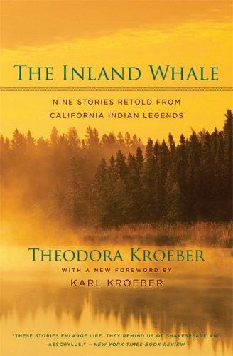 The Inland Whale: Nine Stories Retold from California Indian Legends