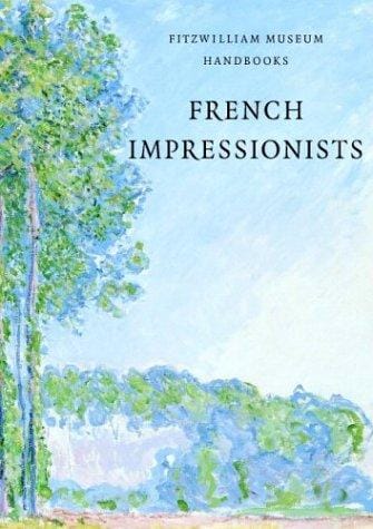 French Impressionists (Fitzwilliam Museum Handbooks)