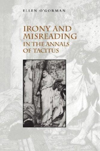 Irony and Misreading in the Annals of Tacitus