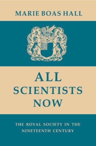 All Scientists Now: The Royal Society in the Nineteenth Century