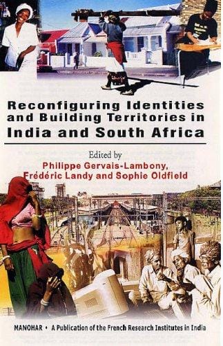 Reconfiguring Identities and Building Territories in India and South Africa