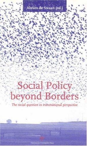 Social Policy beyond Borders: The social question in transnational perspective