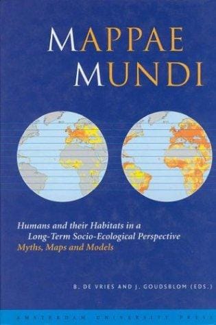 Mappae Mundi: Humans and their Habitats in a Long-Term Socio-Ecological Perspective: Myths, Maps and Models