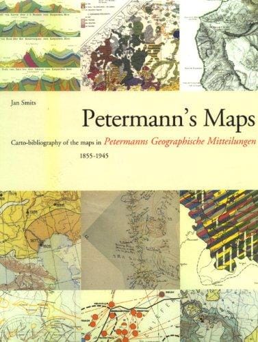 Petermann's Maps: Carto-bibliography of the Maps in Petermann's Geographische Mitteilungen 1855-1945