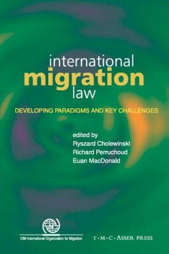 International Migration Law: Developing Paradigms and Key Challenges