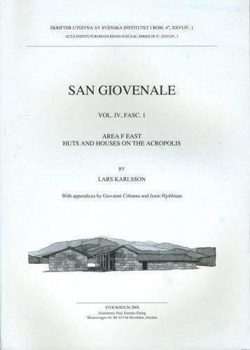 San Giovenale: Area F Feast. Huts & Houses on the Acropolis (Acta Instituti Atheniensis Regni Sueciase)