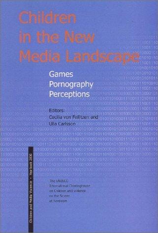 Children in the New Media Landscape; Games Pornography Perceptions