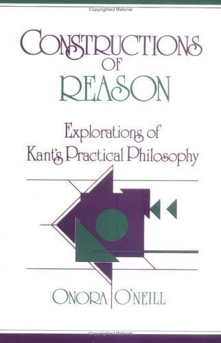 Constructions of Reason: Explorations of Kant's Practical Philosophy