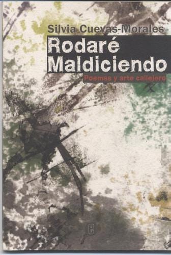 Rodaré maldiciendo: poemas y arte callejero