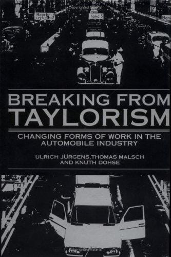 Breaking from Taylorism: Changing Forms of Work in the Automobile Industry