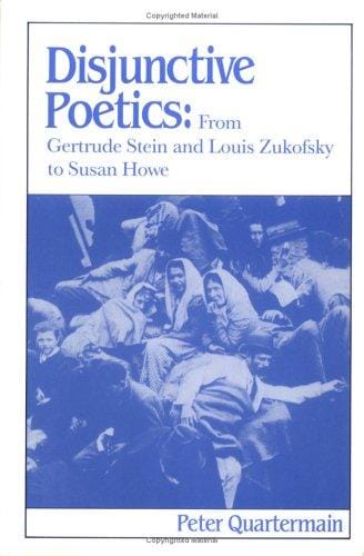 Disjunctive poetics: from Gertrude Stein and Louis Zukofsky to Susan Howe