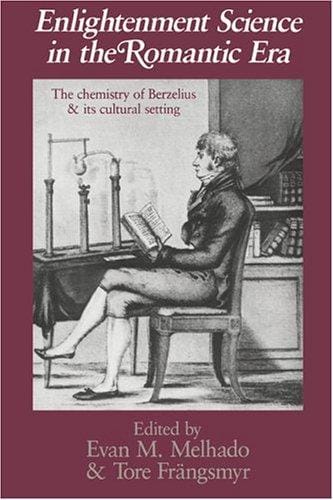 Enlightenment science in the romantic era: the chemistry  of Berzelius and its cultural setting