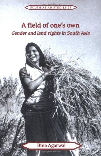 A Field of One's Own: Gender and Land Rights in South Asia (Cambridge South Asian Studies)