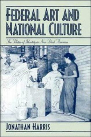 Federal art and national culture: the politics of identity in New Deal America