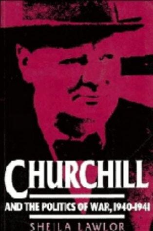 Churchill and the Politics of War, 19401941