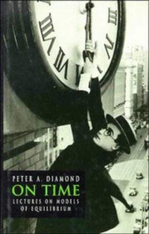 On Time: Lectures on Models of Equilibrium (Churchill Lectures in Economics)
