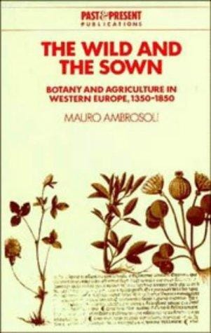 The wild and the sown: botany and agriculture in Western Europe, 1350-1850