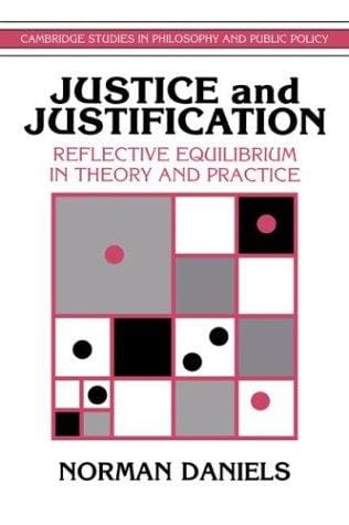 Justice and justification: reflective equilibrium in theory and practice