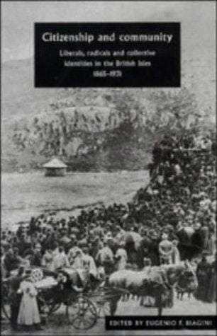 Citizenship and Community: Liberals, Radicals and Collective Identities in the British Isles, 18651931