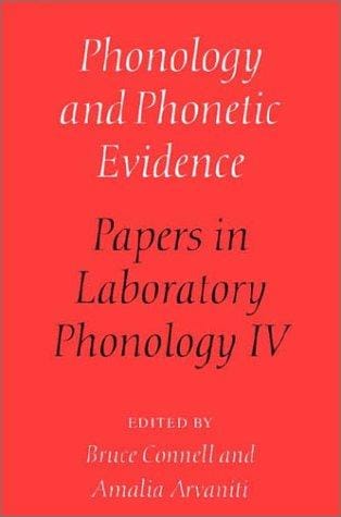 Phonology and Phonetic Evidence: Papers in Laboratory Phonology IV (Papers in Laboratory Phonology)