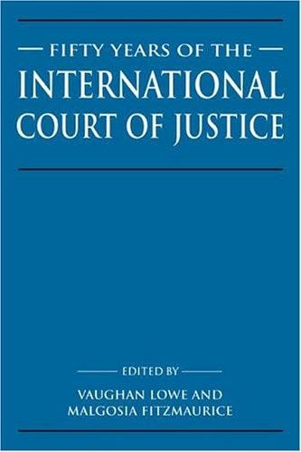 Fifty years of the International Court of Justice: essays in honour of Sir Robert Jennings