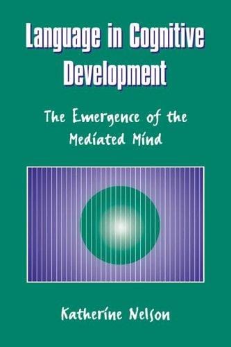 Language in cognitive development: emergence of the mediated mind